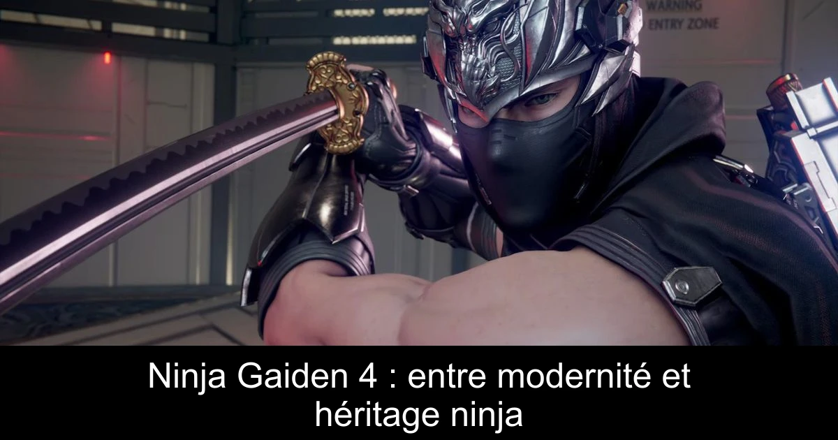Ninja Gaiden 4 : entre modernité et héritage ninja
