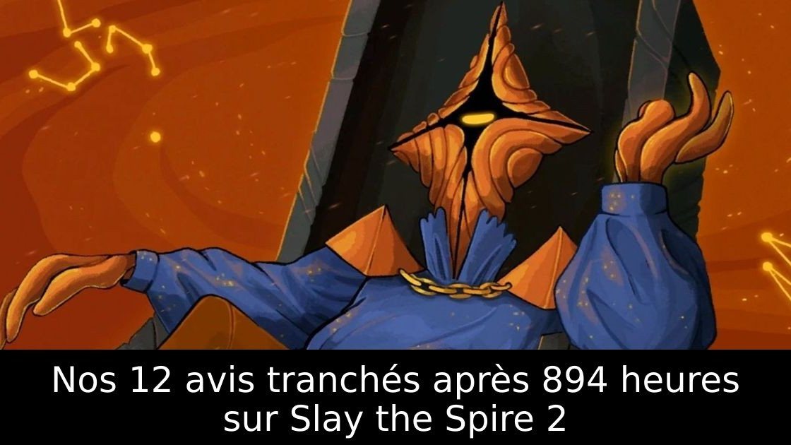 Nos 12 avis tranchés après 894 heures sur Slay the Spire 2