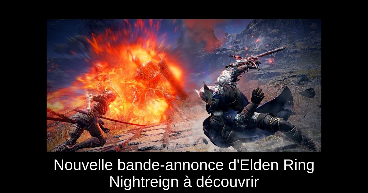 Nouvelle bande-annonce d'Elden Ring Nightreign à découvrir