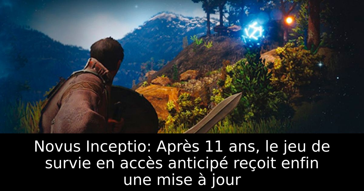 Novus Inceptio: Après 11 ans, le jeu de survie en accès anticipé reçoit enfin une mise à jour