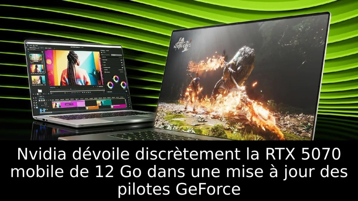 Nvidia dévoile discrètement la RTX 5070 mobile de 12 Go dans une mise à jour des pilotes GeForce
