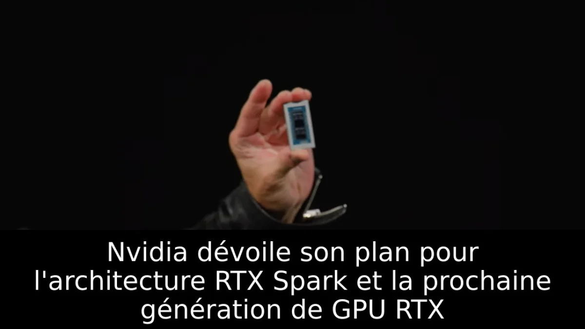 Nvidia dévoile son plan pour l'architecture RTX Spark et la prochaine génération de GPU RTX