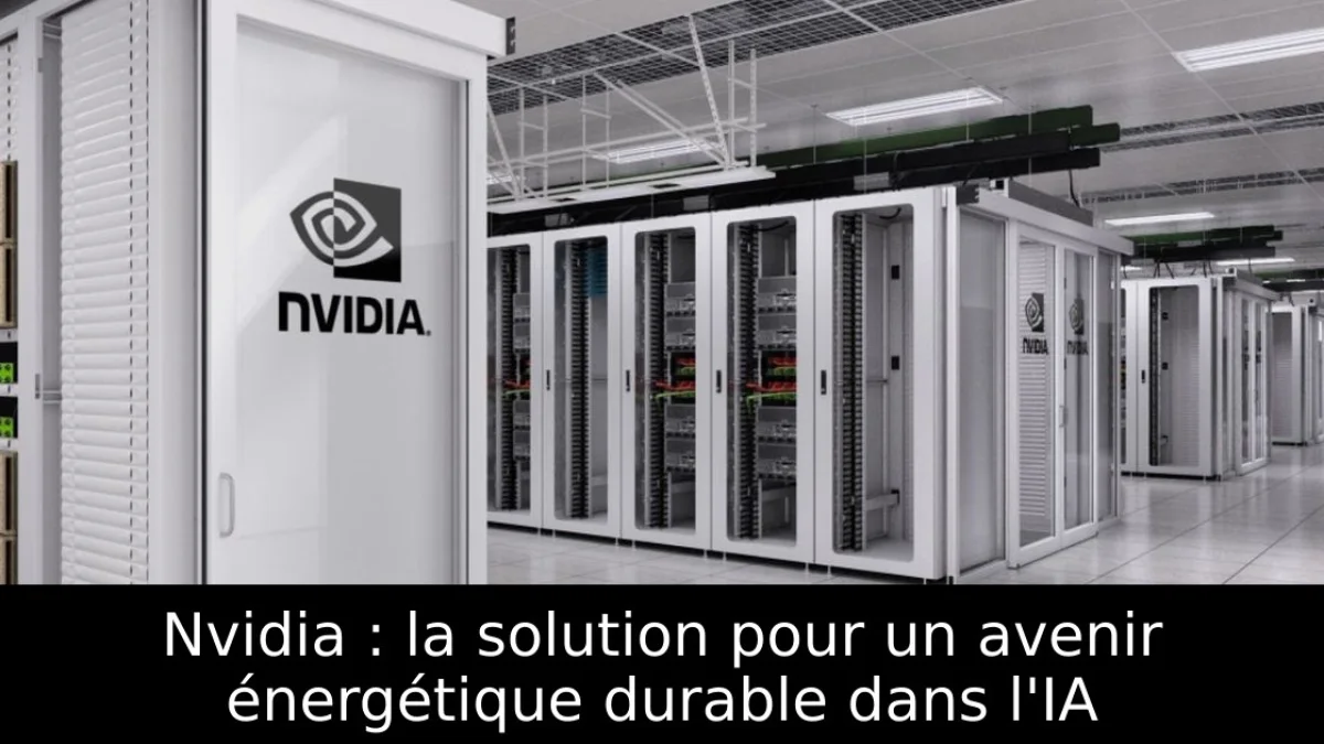 Nvidia : la solution pour un avenir énergétique durable dans l'IA