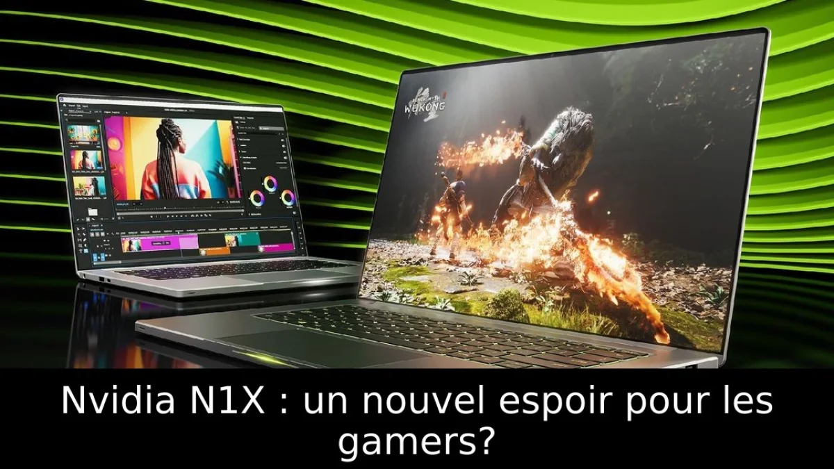 Nvidia N1X : un nouvel espoir pour les gamers?