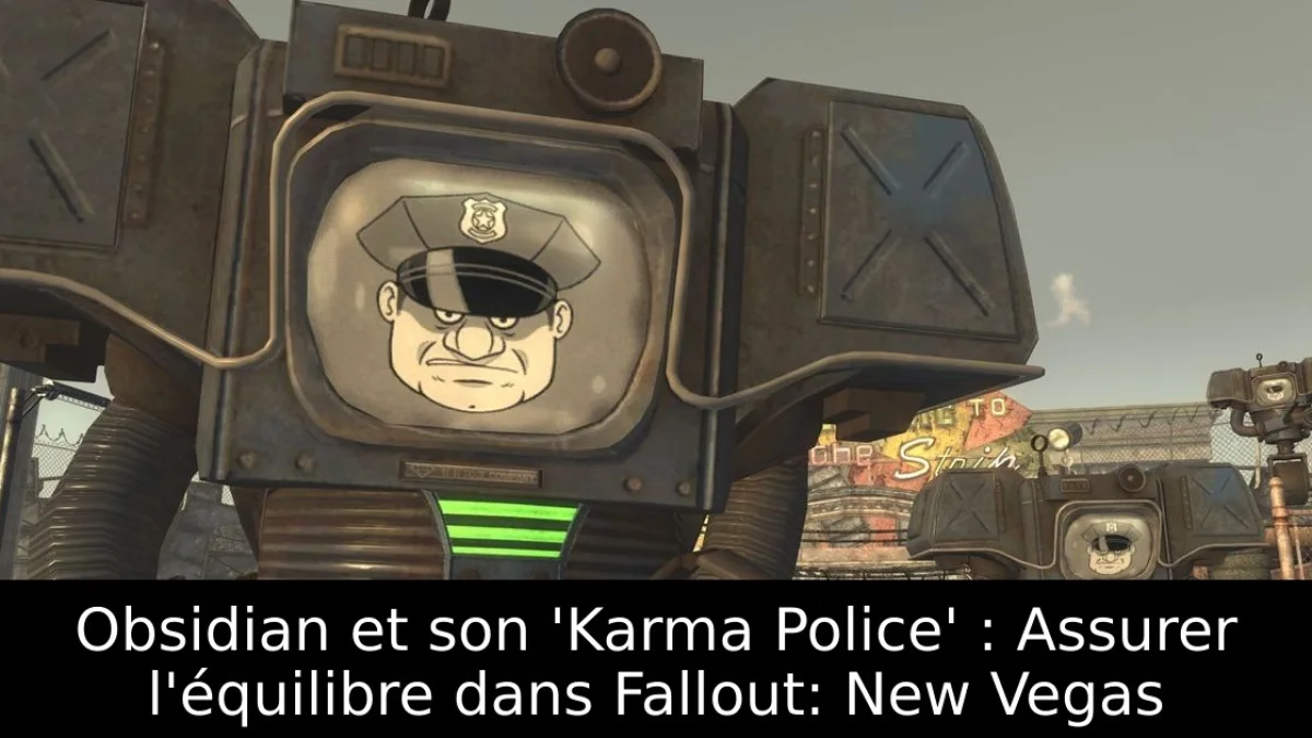 Obsidian et son 'Karma Police' : Assurer l'équilibre dans Fallout: New Vegas