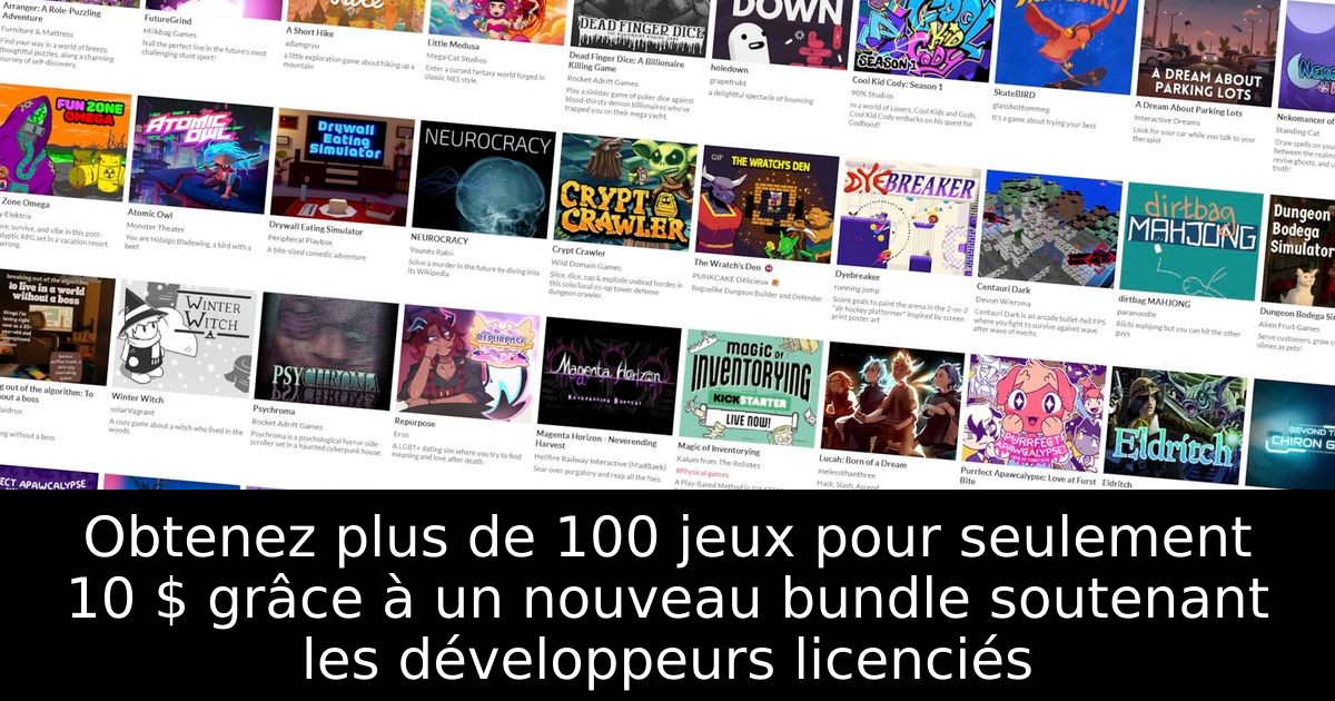 Obtenez plus de 100 jeux pour seulement 10 $ grâce à un nouveau bundle soutenant les développeurs licenciés