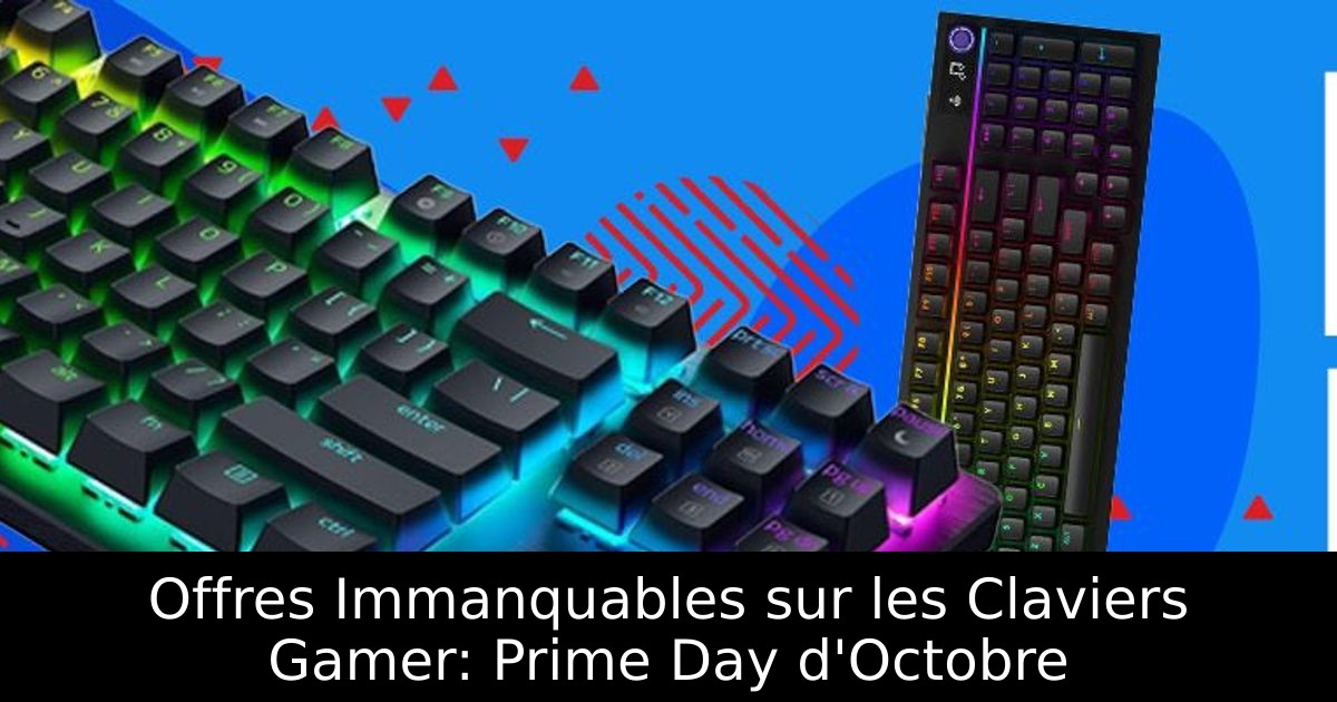 Offres Immanquables sur les Claviers Gamer: Prime Day d'Octobre