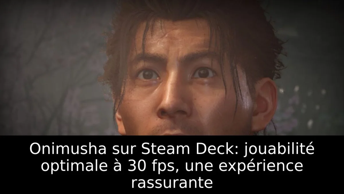 Onimusha sur Steam Deck: jouabilité optimale à 30 fps, une expérience rassurante