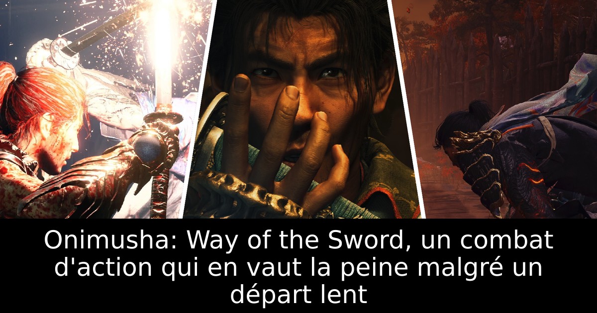 Onimusha: Way of the Sword, un combat d'action qui en vaut la peine malgré un départ lent