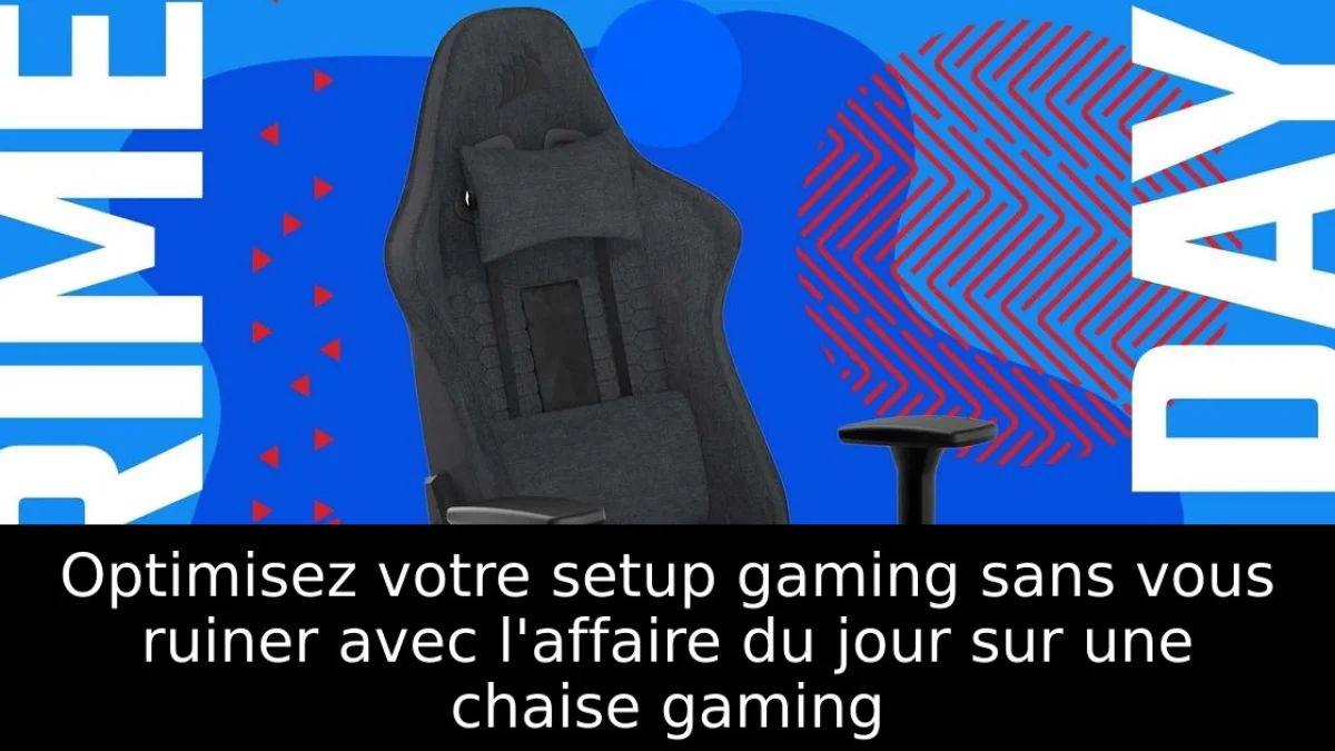 Optimisez votre setup gaming sans vous ruiner avec l'affaire du jour sur une chaise gaming