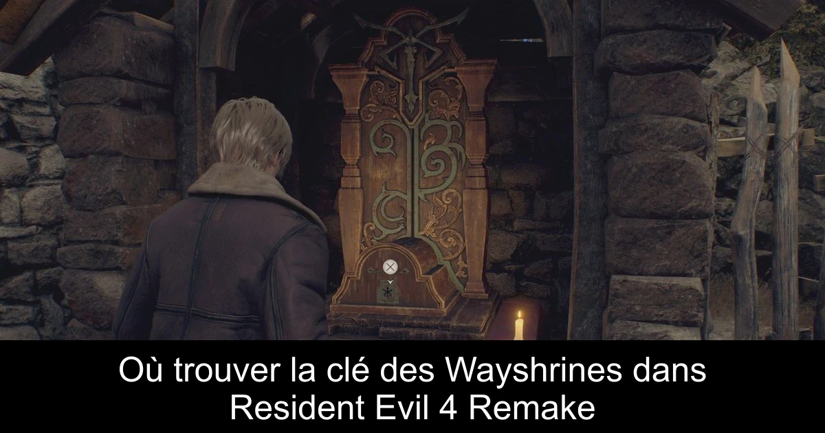 Où trouver la clé des Wayshrines dans Resident Evil 4 Remake