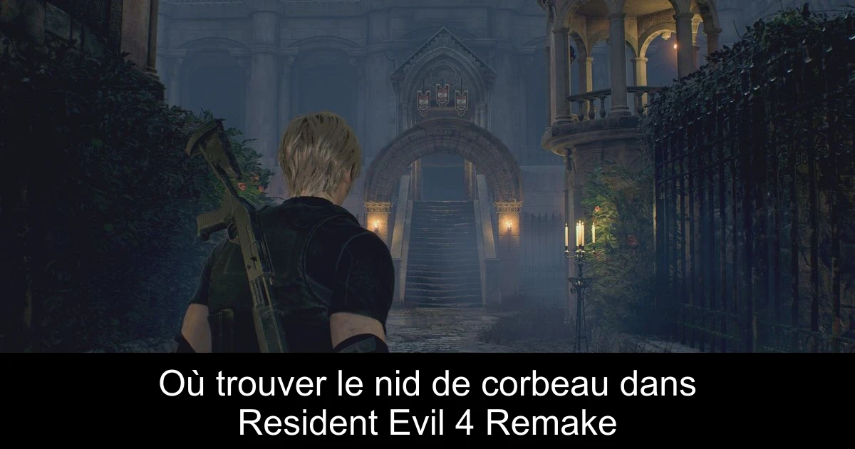 Où trouver le nid de corbeau dans Resident Evil 4 Remake