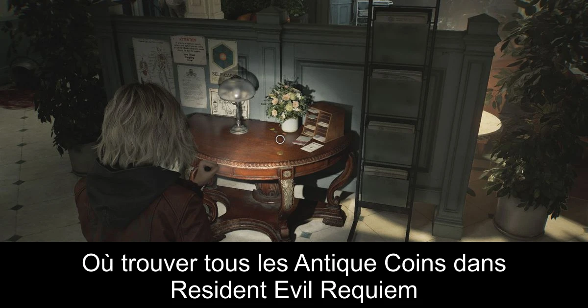 Où trouver tous les Antique Coins dans Resident Evil Requiem