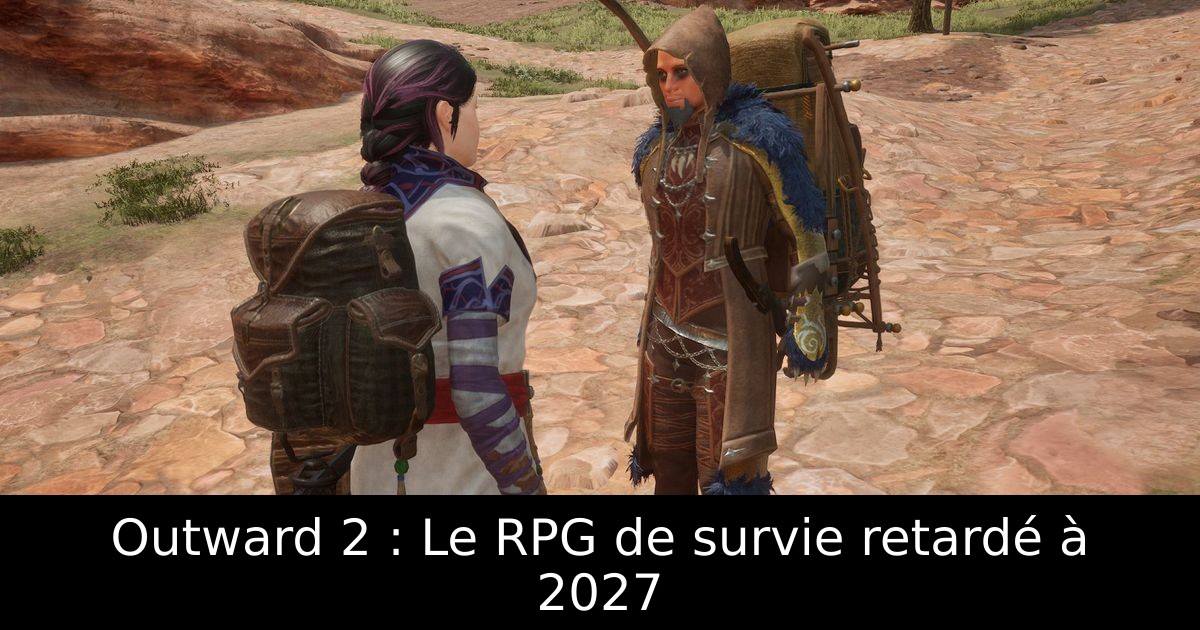 Outward 2 : Le RPG de survie retardé à 2027