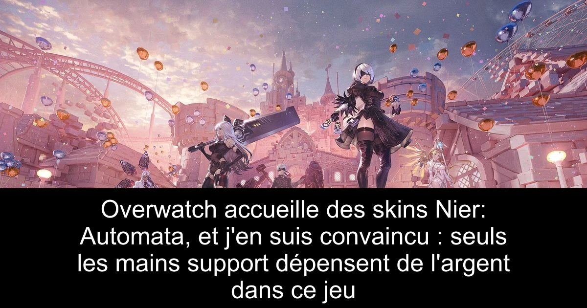 Overwatch accueille des skins Nier: Automata, et j'en suis convaincu : seuls les mains support dépensent de l'argent dans ce jeu
