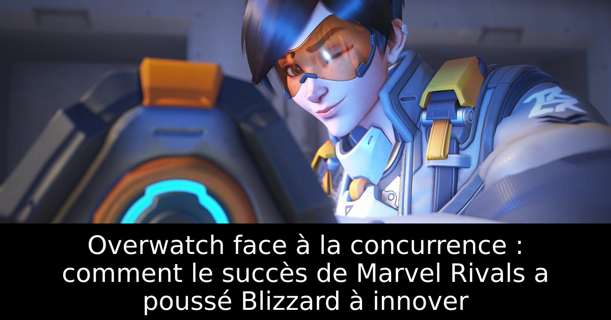 Overwatch face à la concurrence : comment le succès de Marvel Rivals a poussé Blizzard à innover