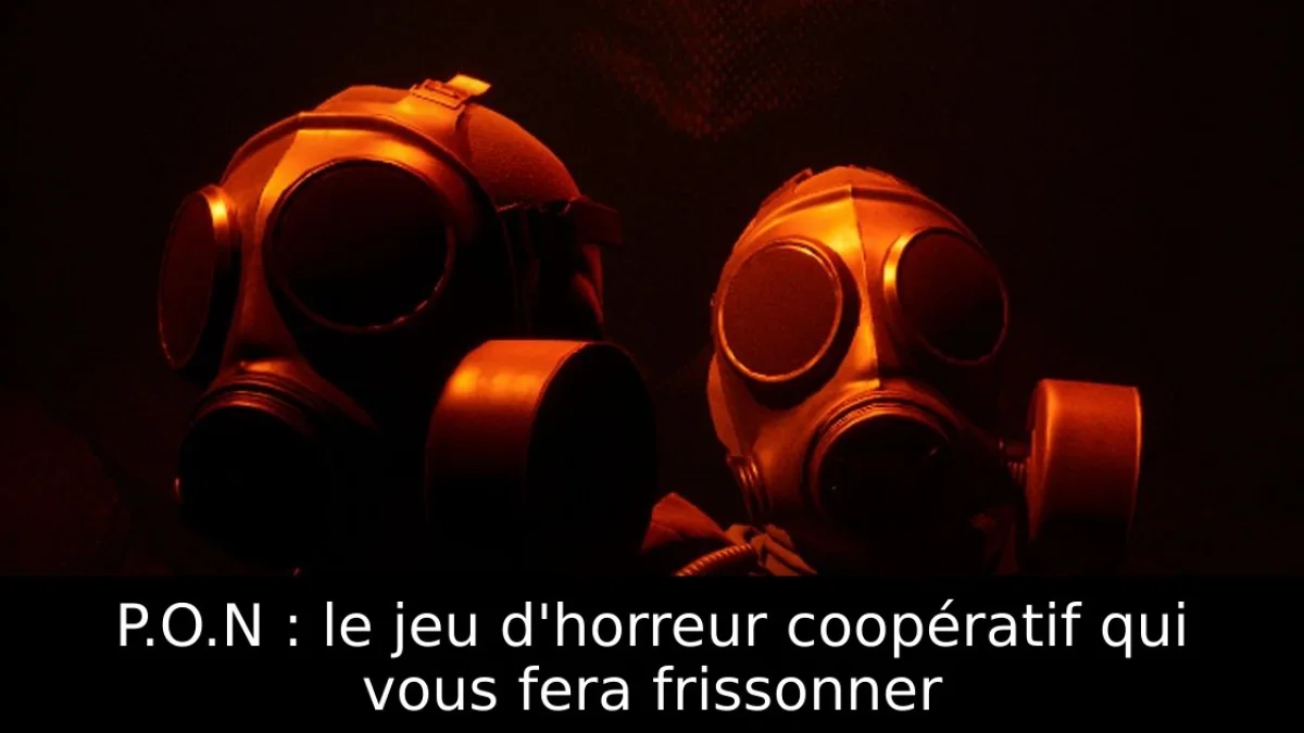 P.O.N : le jeu d'horreur coopératif qui vous fera frissonner