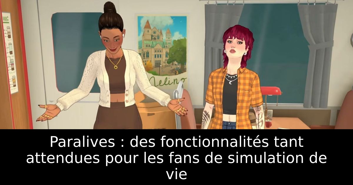 Paralives : des fonctionnalités tant attendues pour les fans de simulation de vie