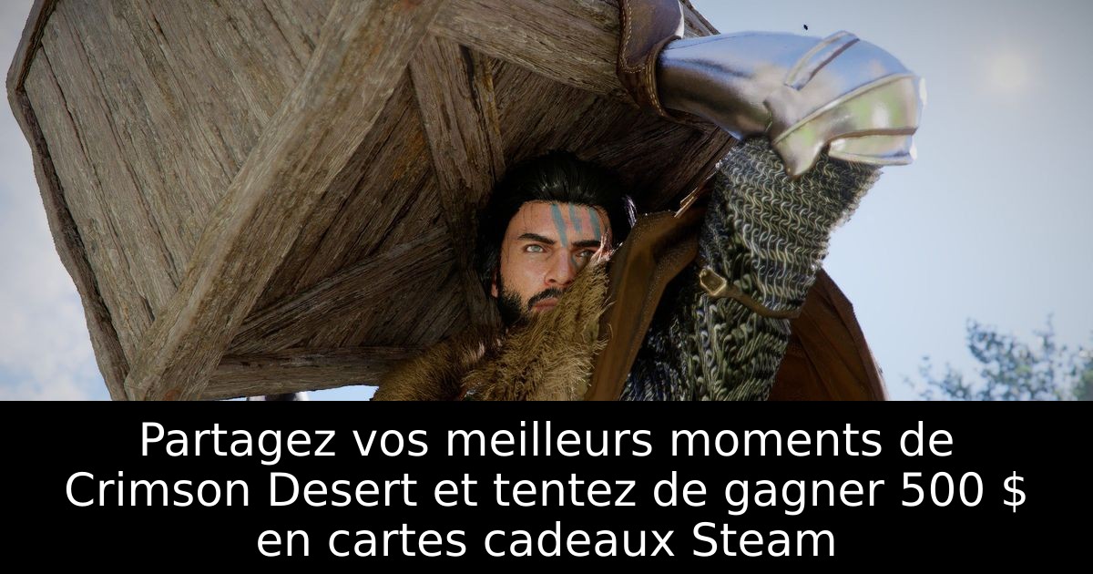 Partagez vos meilleurs moments de Crimson Desert et tentez de gagner 500 $ en cartes cadeaux Steam