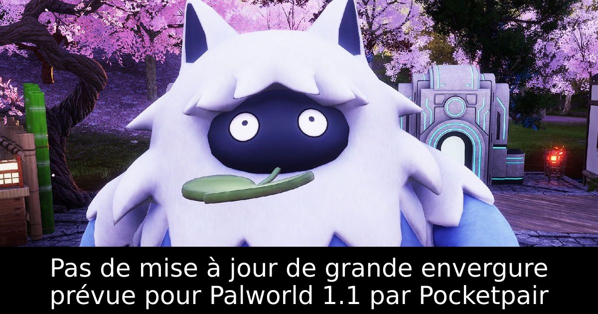 Pas de mise à jour de grande envergure prévue pour Palworld 1.1 par Pocketpair