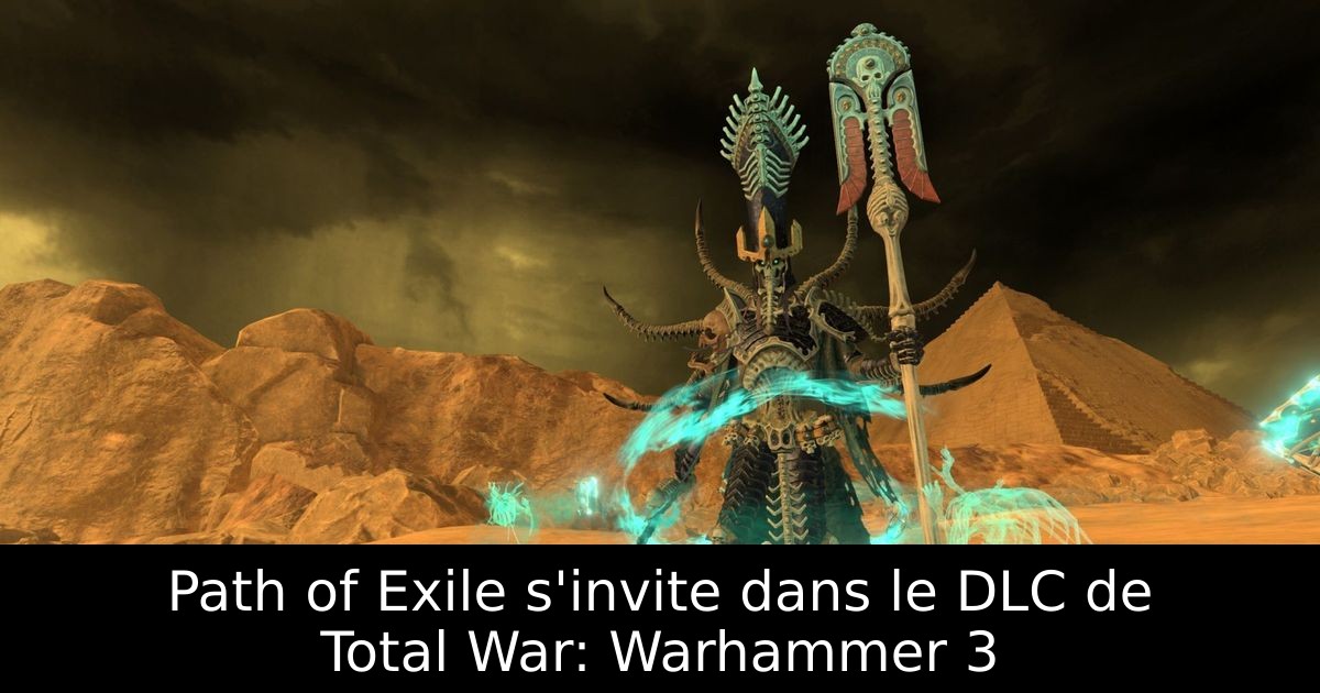 Path of Exile s'invite dans le DLC de Total War: Warhammer 3
