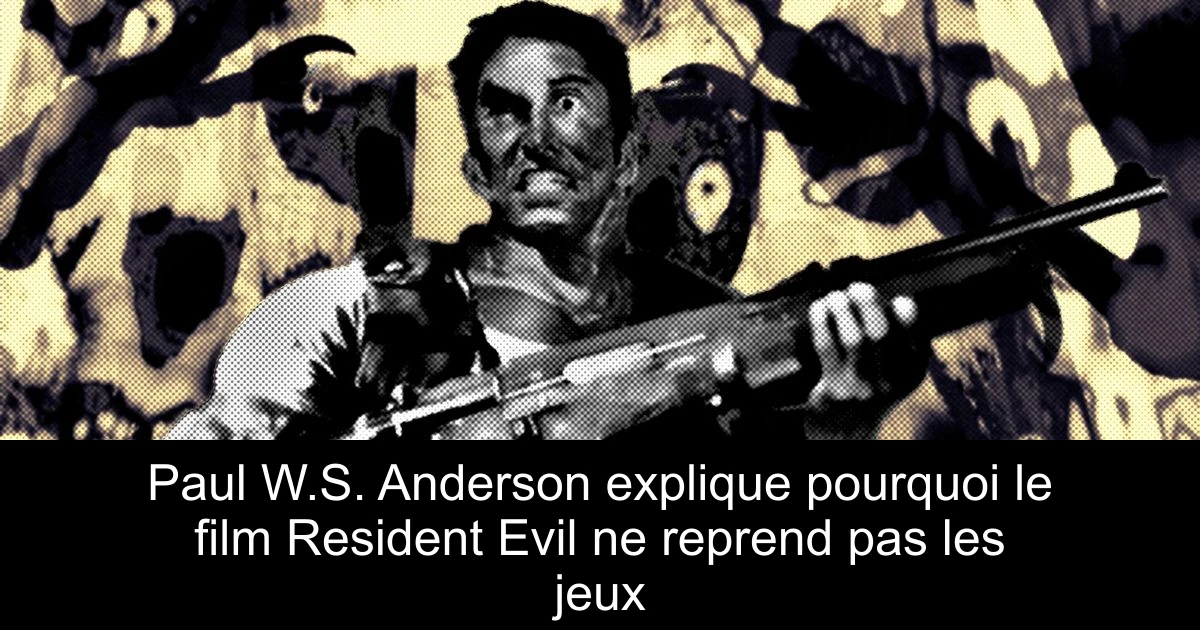 Paul W.S. Anderson explique pourquoi le film Resident Evil ne reprend pas les jeux