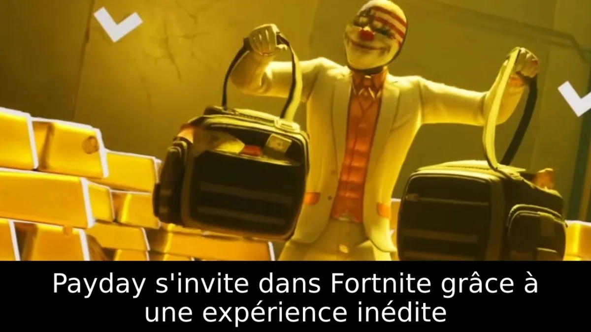 Payday s'invite dans Fortnite grâce à une expérience inédite