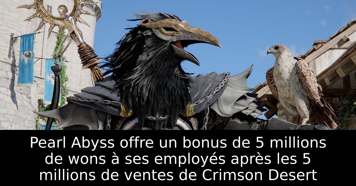 Pearl Abyss offre un bonus de 5 millions de wons à ses employés après les 5 millions de ventes de Crimson Desert