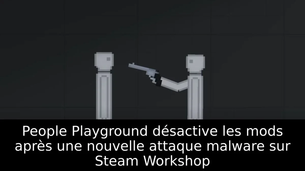 People Playground désactive les mods après une nouvelle attaque malware sur Steam Workshop