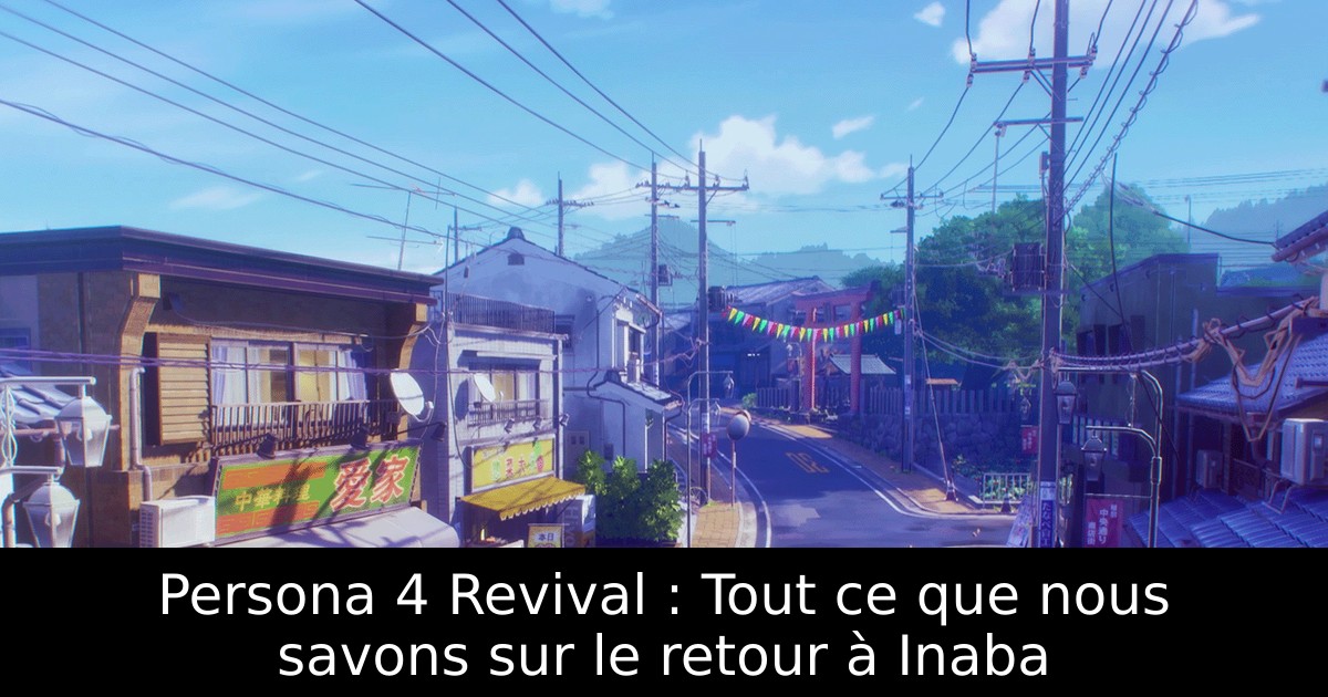 Persona 4 Revival : Tout ce que nous savons sur le retour à Inaba