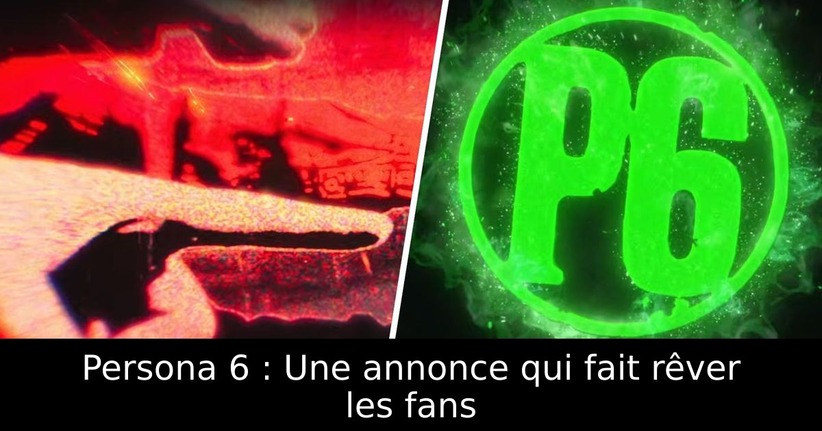 Persona 6 : Une annonce qui fait rêver les fans