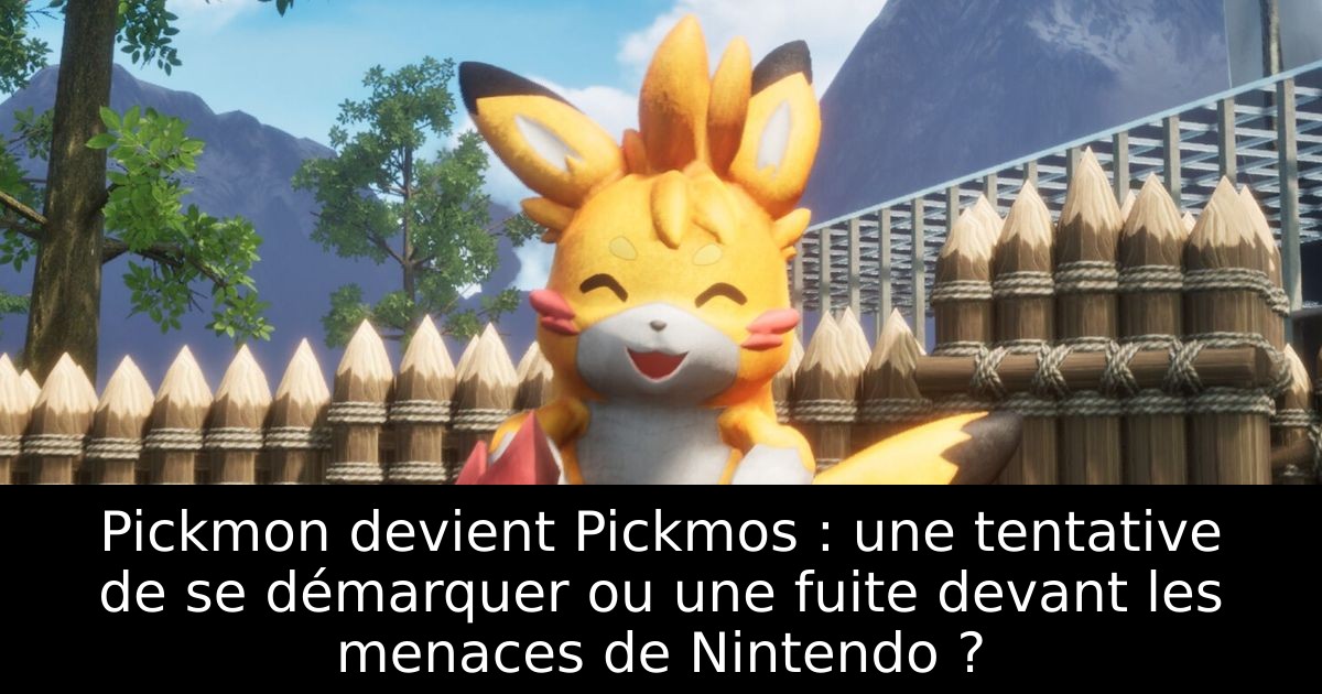 Pickmon devient Pickmos : une tentative de se démarquer ou une fuite devant les menaces de Nintendo ?