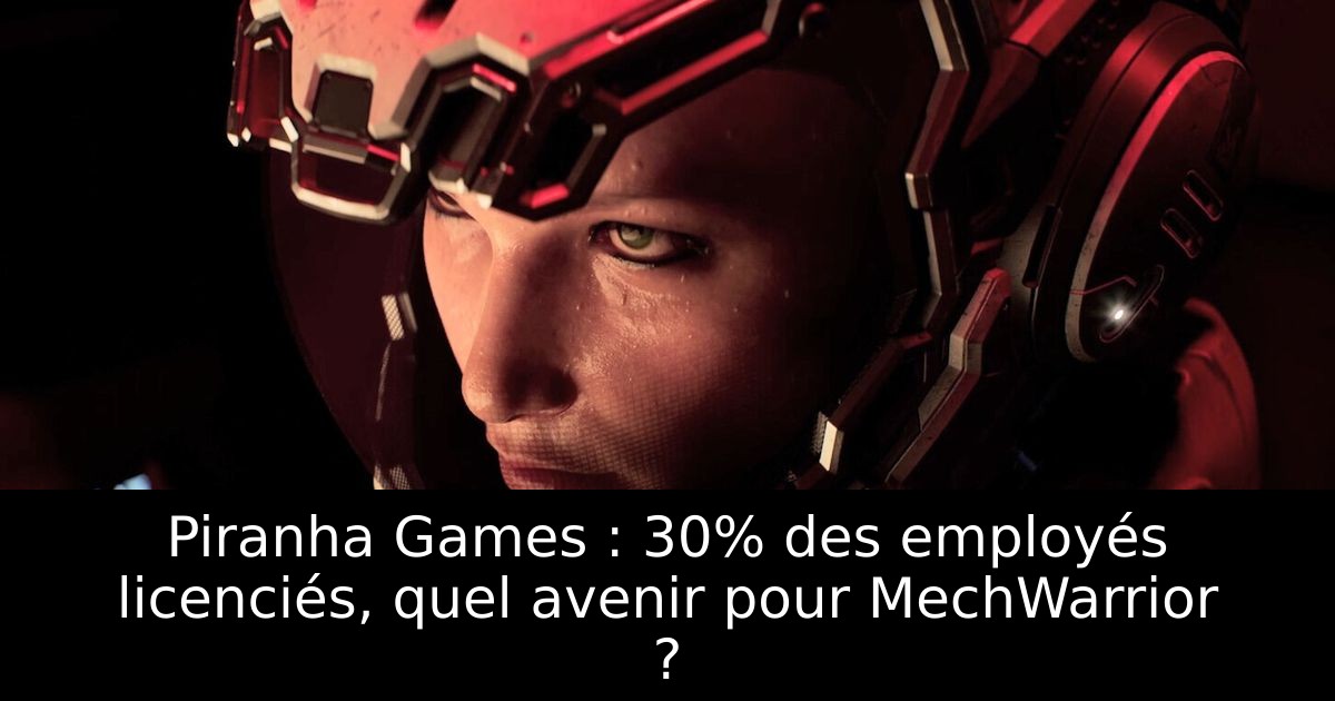 Piranha Games : 30% des employés licenciés, quel avenir pour MechWarrior ?