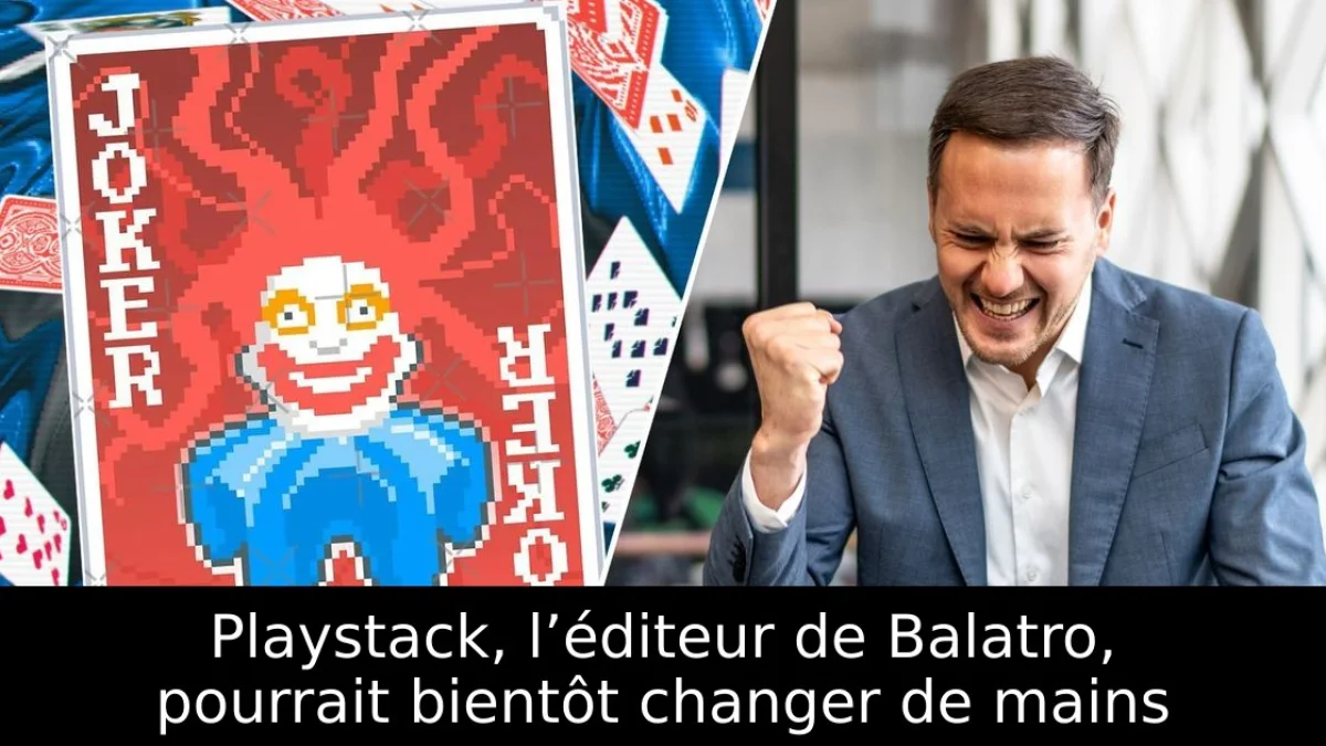 Playstack, l’éditeur de Balatro, pourrait bientôt changer de mains