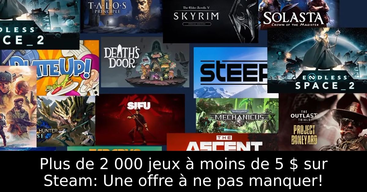 Plus de 2 000 jeux à moins de 5 $ sur Steam: Une offre à ne pas manquer!