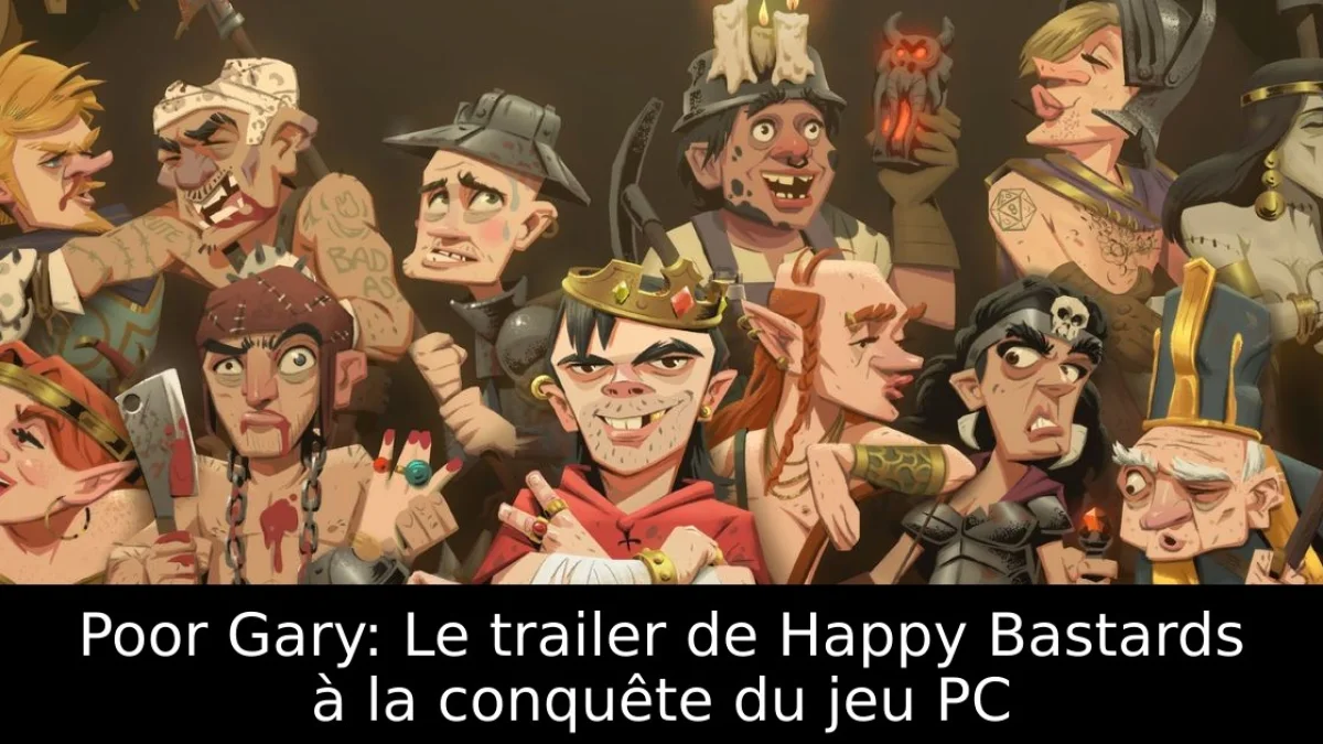 Poor Gary: Le trailer de Happy Bastards à la conquête du jeu PC