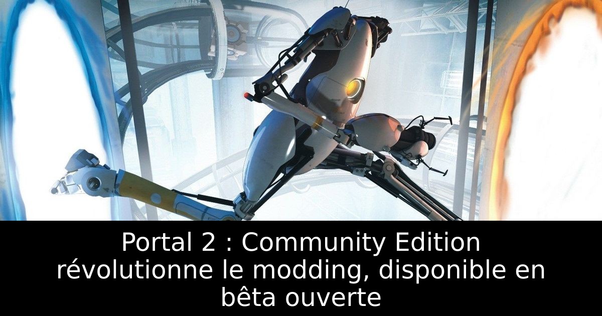 Portal 2 : Community Edition révolutionne le modding, disponible en bêta ouverte