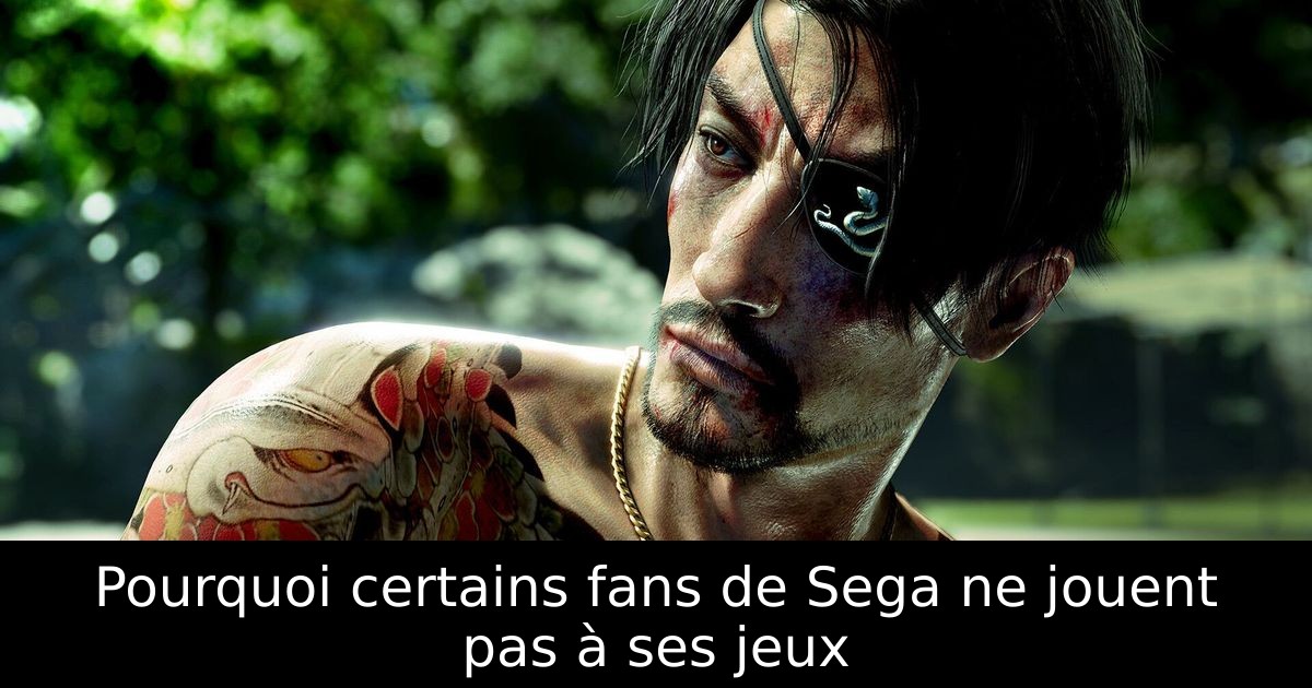 Pourquoi certains fans de Sega ne jouent pas à ses jeux