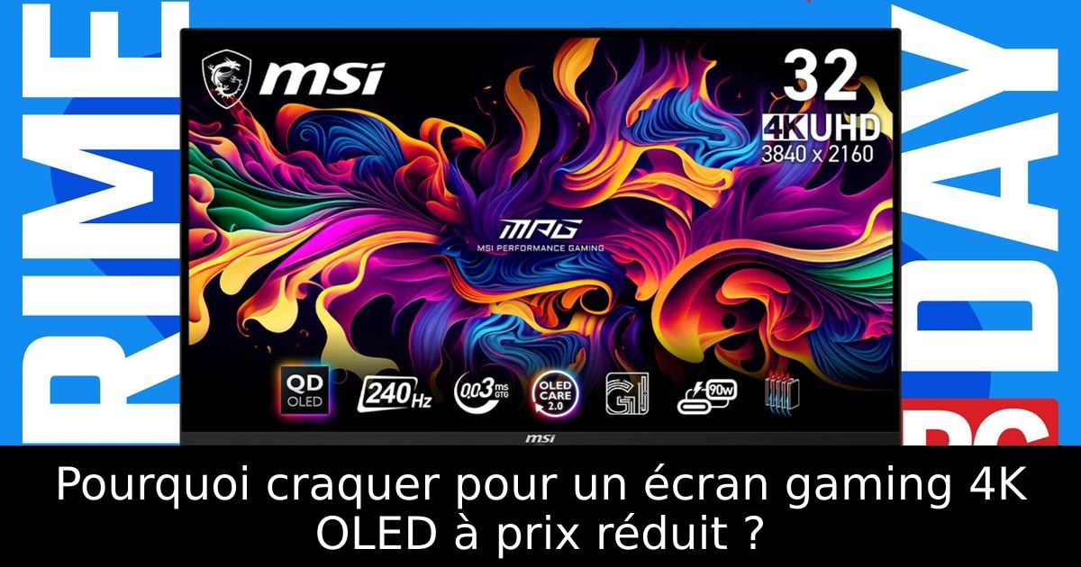 Pourquoi craquer pour un écran gaming 4K OLED à prix réduit ?