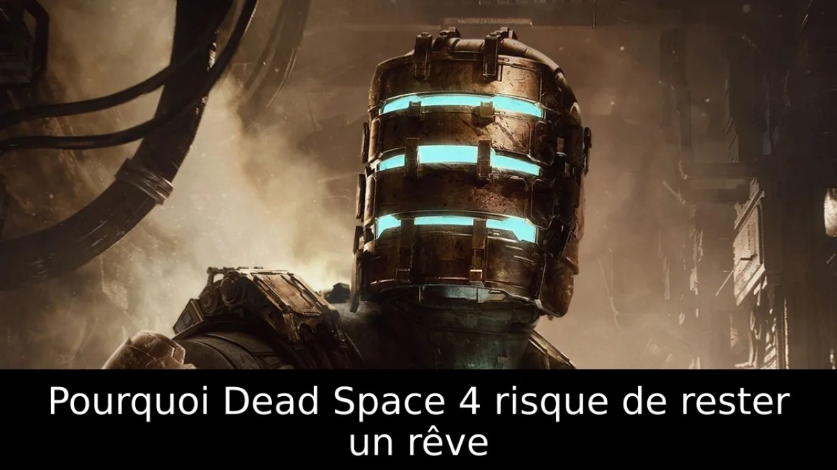 Pourquoi Dead Space 4 risque de rester un rêve