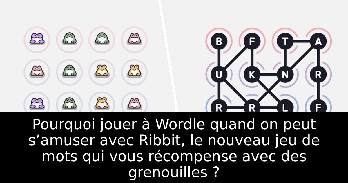 Pourquoi jouer à Wordle quand on peut s’amuser avec Ribbit, le nouveau jeu de mots qui vous récompense avec des grenouilles ?