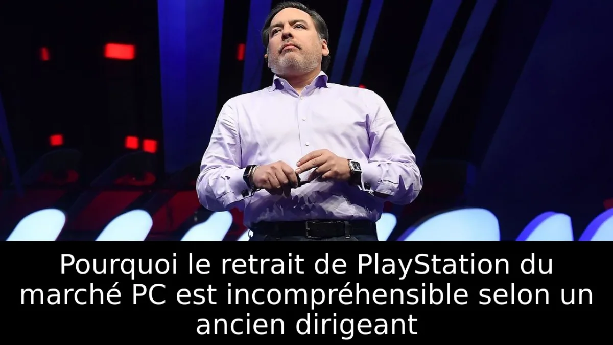 Pourquoi le retrait de PlayStation du marché PC est incompréhensible selon un ancien dirigeant