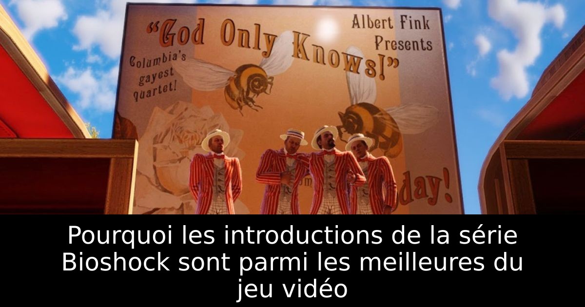 Pourquoi les introductions de la série Bioshock sont parmi les meilleures du jeu vidéo