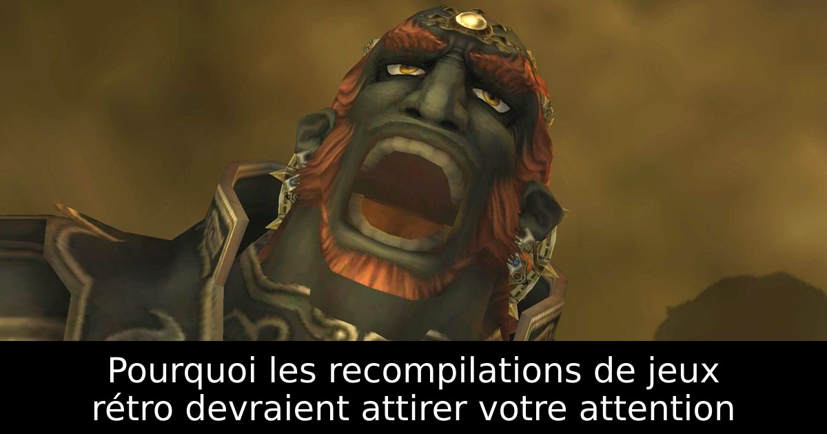 Pourquoi les recompilations de jeux rétro devraient attirer votre attention
