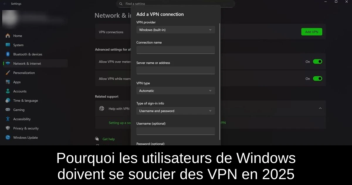 Pourquoi les utilisateurs de Windows doivent se soucier des VPN en 2025