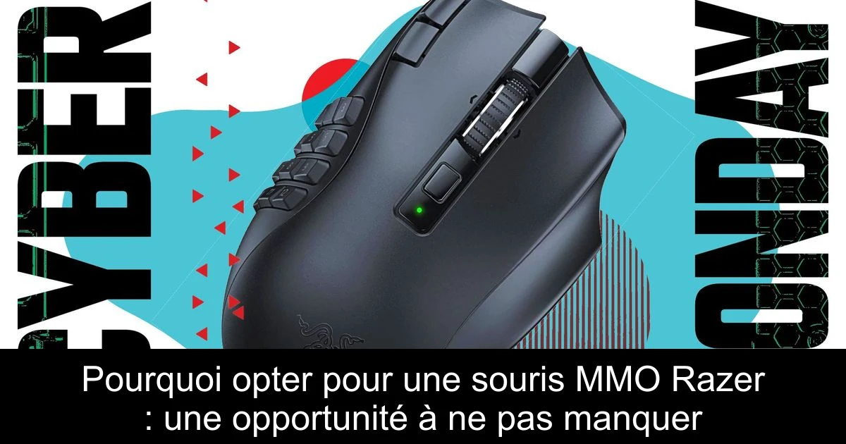 Pourquoi opter pour une souris MMO Razer : une opportunité à ne pas manquer