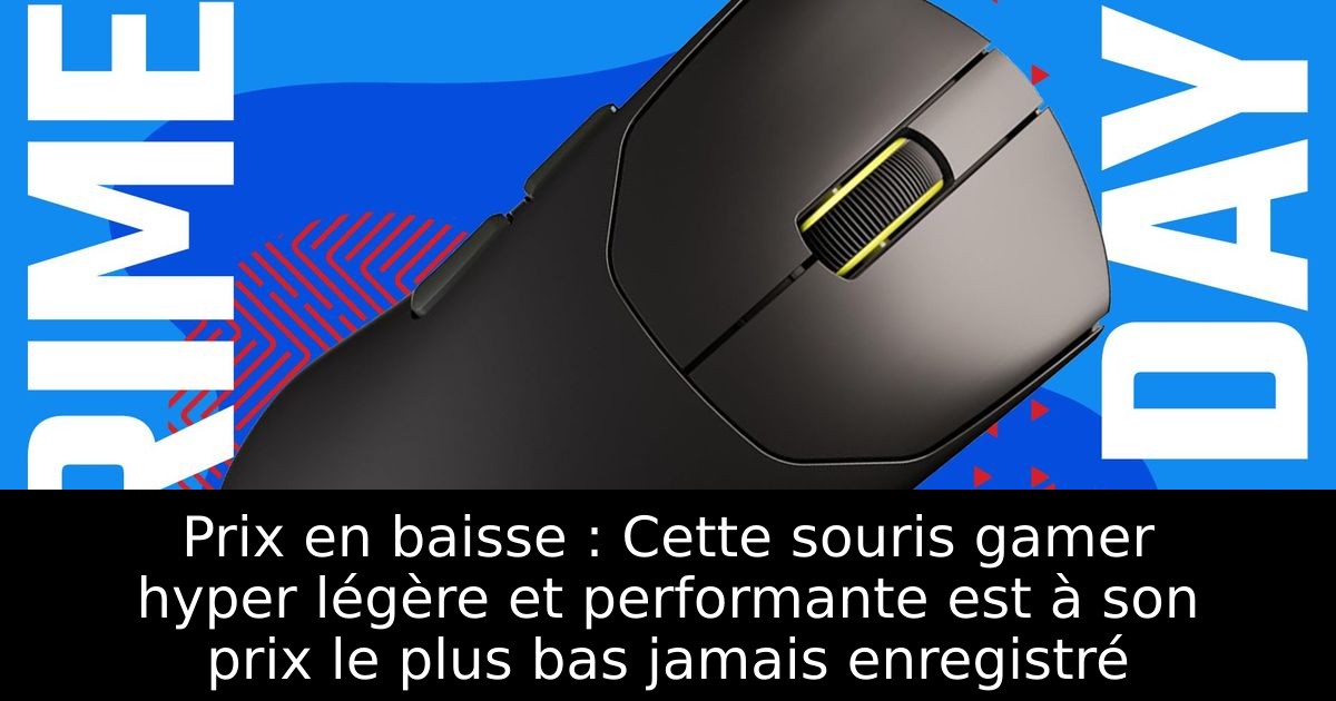 Prix en baisse : Cette souris gamer hyper légère et performante est à son prix le plus bas jamais enregistré
