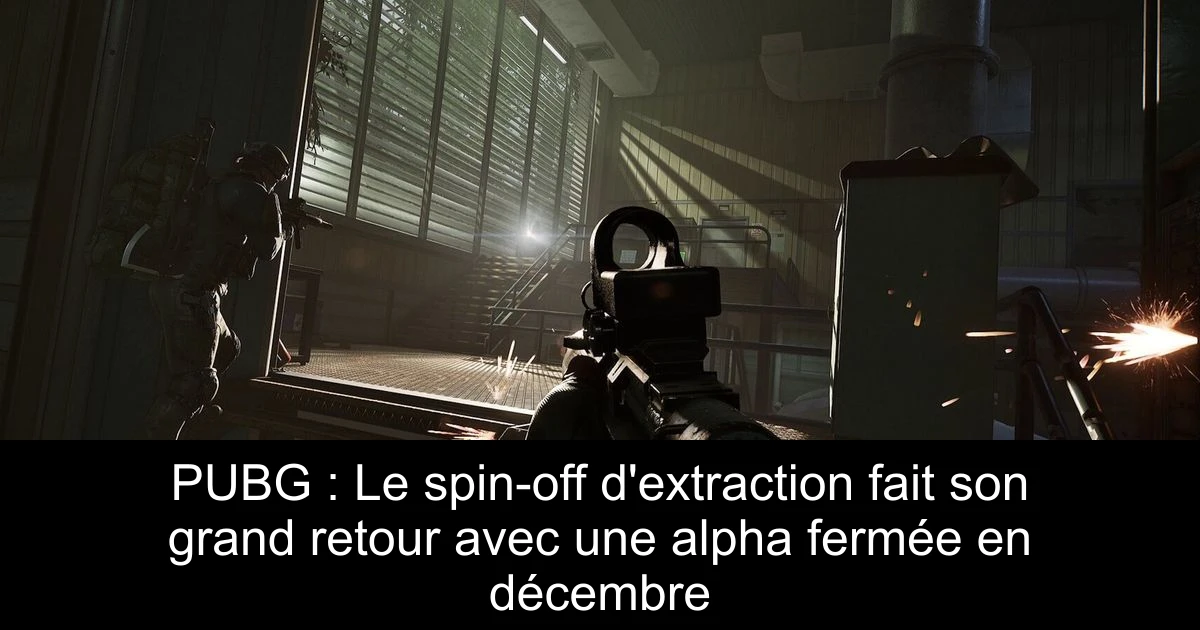 PUBG : Le spin-off d'extraction fait son grand retour avec une alpha fermée en décembre