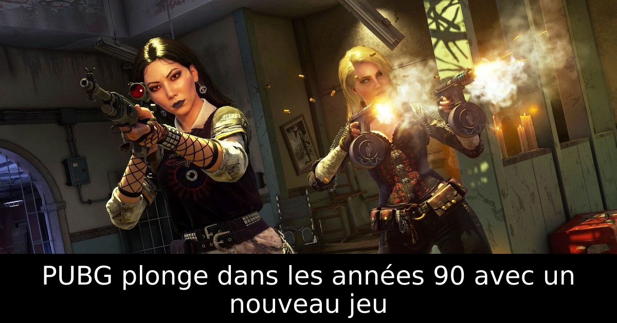 PUBG plonge dans les années 90 avec un nouveau jeu