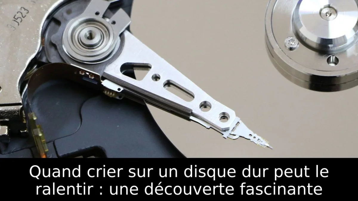Quand crier sur un disque dur peut le ralentir : une découverte fascinante